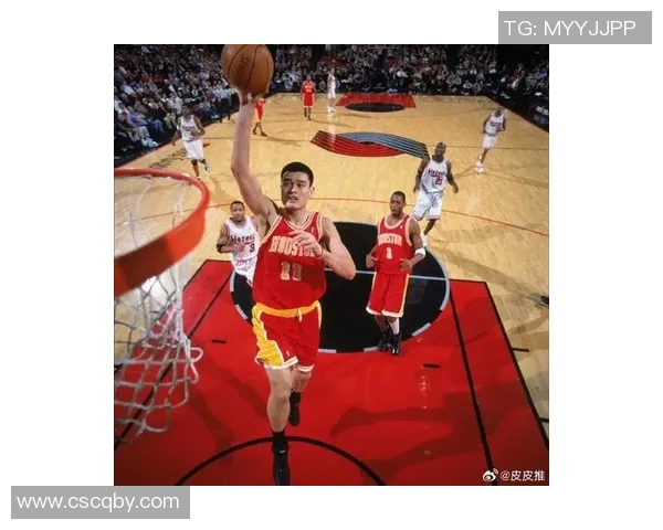 姚明在NBA赛场上强势逆袭大本展现中国篮球的力量与魅力